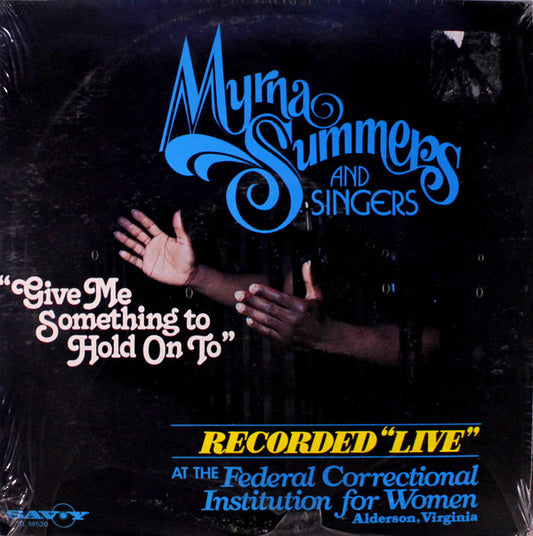 Myrna Summers & The Interdenominational Singers : Give Me Something To Hold On To (LP, Album)