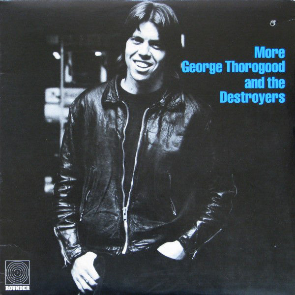 George Thorogood & The Destroyers : More George Thorogood And The Destroyers (LP, Album)