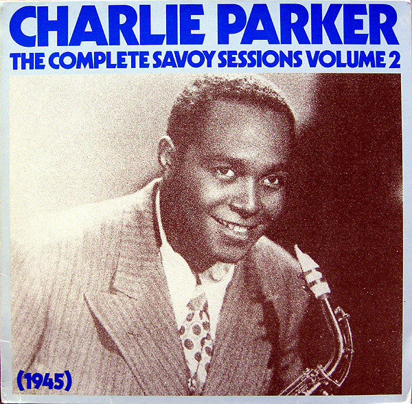 Charlie Parker : The Complete Savoy Sessions Volume 2 (1945) (LP, Comp, Mono, RE, RM)