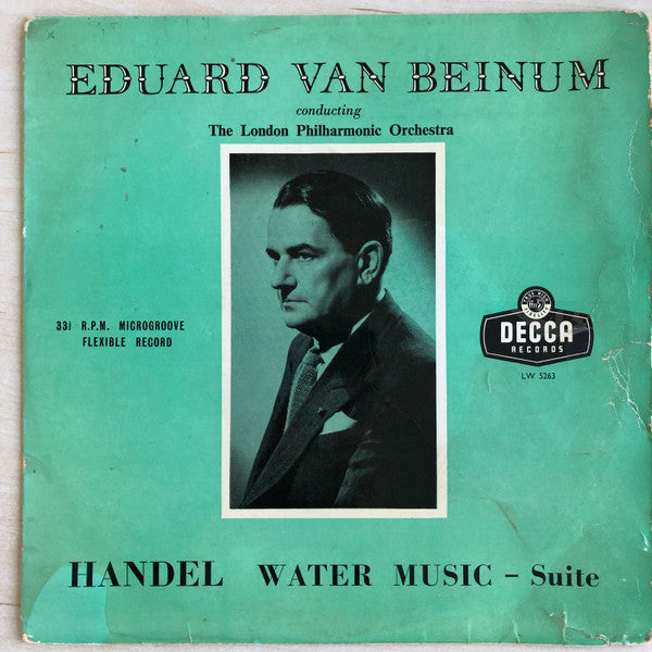 Eduard van Beinum Conducting London Philharmonic Orchestra, Georg Friedrich Händel : Water Music - Suite (10", Mono)