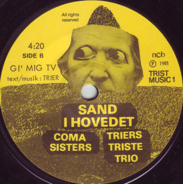 Coma Sisters - Triers Triste Trio : Sand I Hovedet (7")