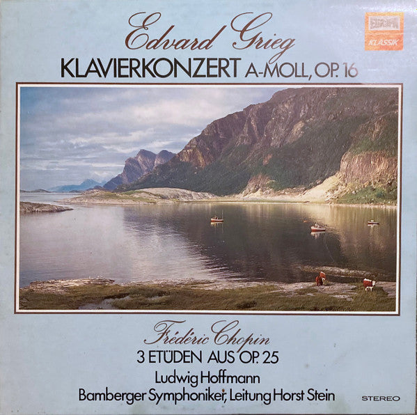 Edvard Grieg, Frédéric Chopin  - Ludwig Hoffmann, Bamberger Symphoniker, Horst Stein : Klavierkonzert A-Moll, Op. 16 / 3 Etüden Aus Op. 25 (LP)