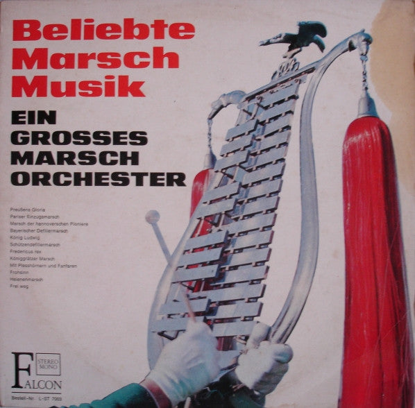 Ein Grosses Marschorchester : Beliebte Marschmusik (LP)