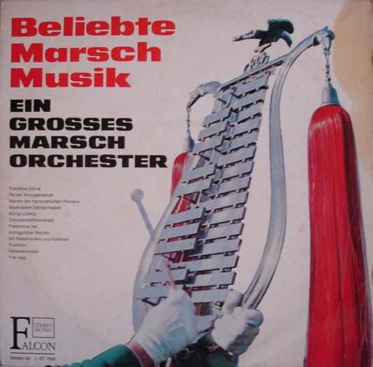 Ein Grosses Marschorchester : Beliebte Marschmusik (LP)