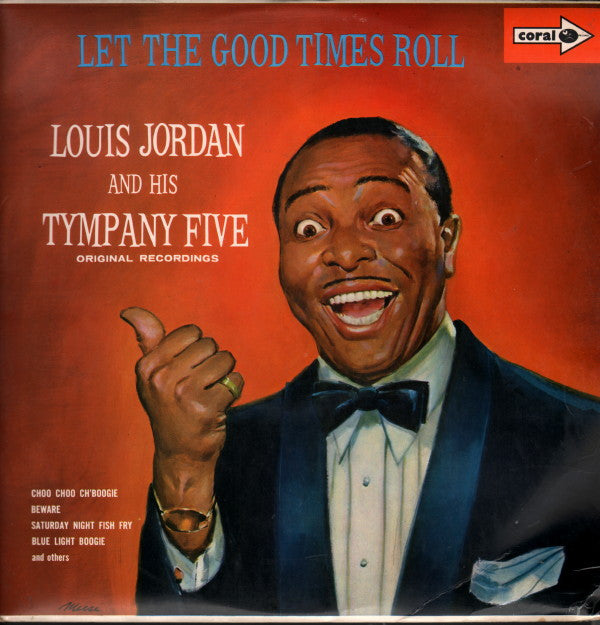 Louis Jordan And His Tympany Five : Let The Good Times Roll (LP, Album, Comp, Mono)