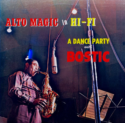 Earl Bostic : Alto Magic In Hi-Fi A Dance Party With Bostic (LP, Album, RP)