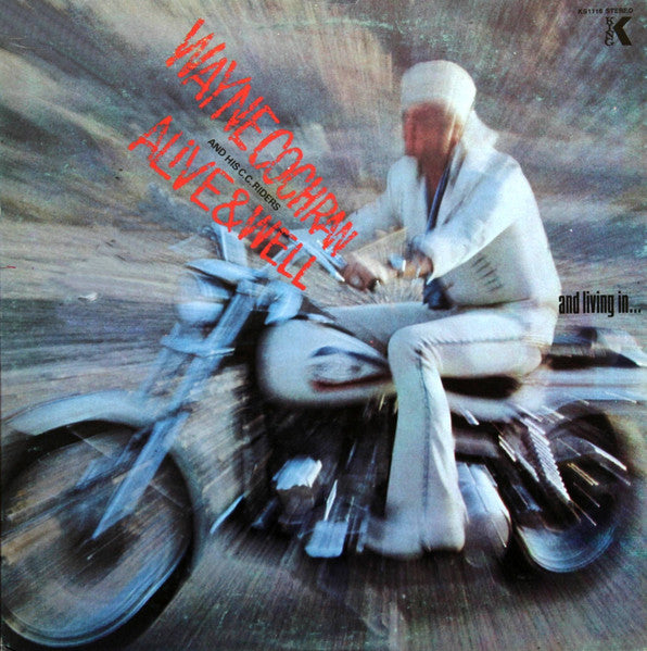 Wayne Cochran & The C.C. Riders : Alive And Well And Living In A Bitch Of A World (LP, Album)