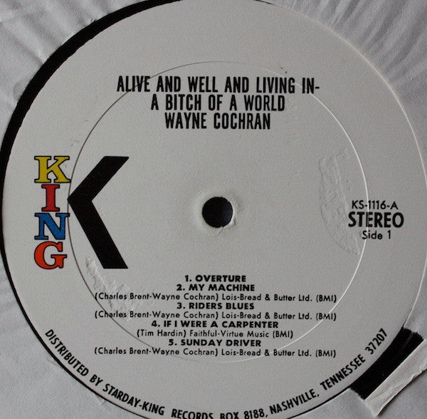 Wayne Cochran & The C.C. Riders : Alive And Well And Living In A Bitch Of A World (LP, Album)