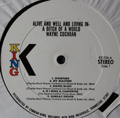 Wayne Cochran & The C.C. Riders : Alive And Well And Living In A Bitch Of A World (LP, Album)