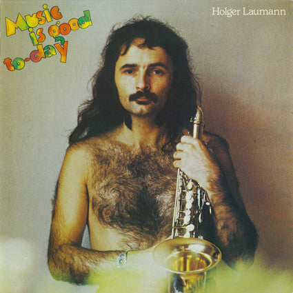 Holger Laumann : Music Is Good To-day (LP)