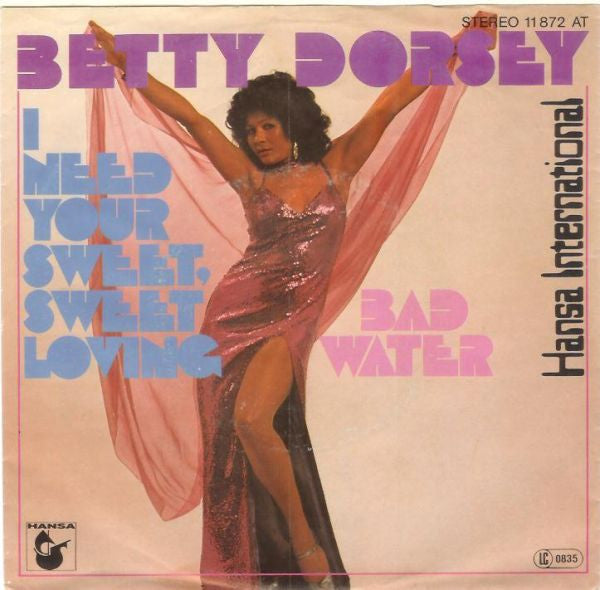 Betty Dorsey : I Need Your Sweet Sweet Loving (7", Single)