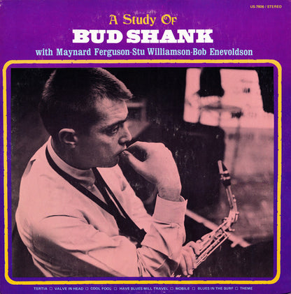 Bud Shank With Maynard Ferguson - Stu Williamson - Bob Enevoldsen : A Study Of Bud Shank (LP, Album, RE)