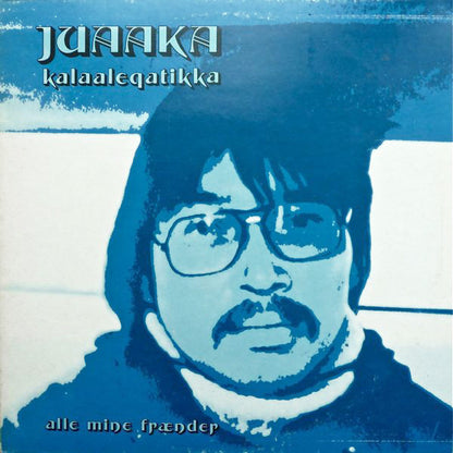 Juaaka : Kalaaleqatikka = Alle Mine Frænder (LP, Album)