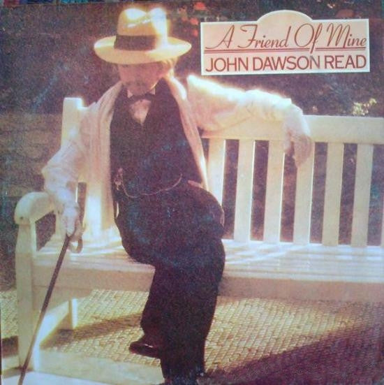 John Dawson Read : A Friend Of Mine (LP)