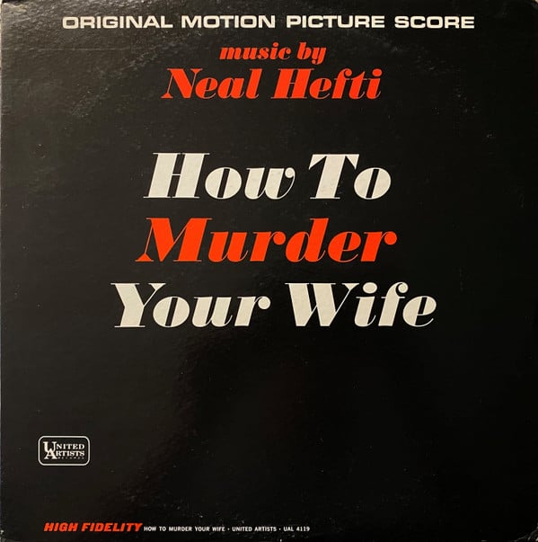 Neal Hefti : How To Murder Your Wife (Original Motion Picture Score) (LP, Mono)