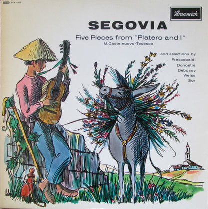 Andrés Segovia - Mario Castelnuovo Tedesco : Five Pieces From "Platero And I" (And Selections By Frescobaldi, Donastia, Debussy, Weiss, Sor) (LP)