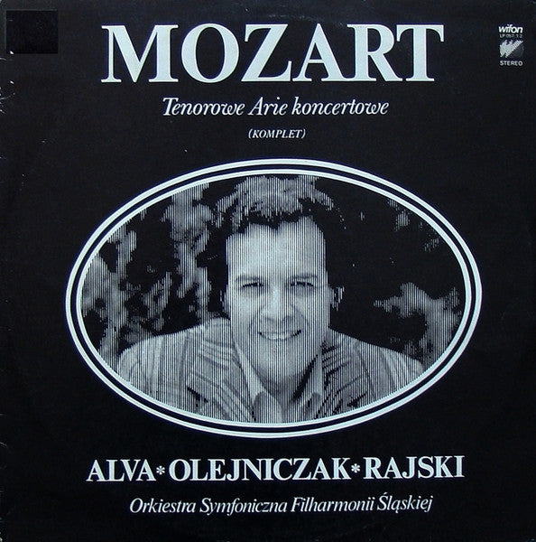 Wolfgang Amadeus Mozart, Orkiestra Symfoniczna Filharmonii Śląskiej, Luigi Alva, Janusz Olejniczak, Wojciech Rajski : Tenorowe Arie Koncertowe (Komplet) = Complete Concert Arias For Tenor (2xLP, Album, Bla)