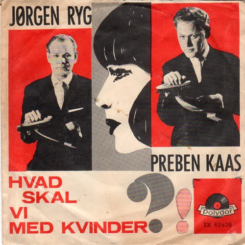 Preben Kaas Og Jørgen Ryg : Hvad Skal Vi Med Kvinder / Erhvervsvejledning (7", Single)