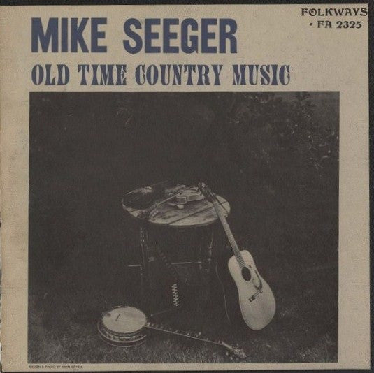 Mike Seeger : Old Time Country Music (LP, RE)