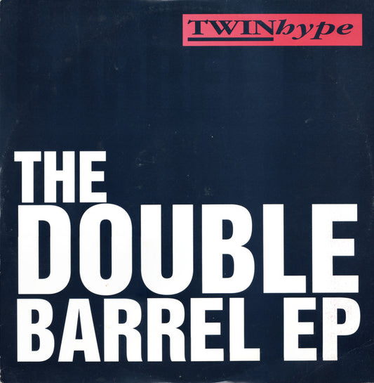 Twin Hype : The Double Barrel EP (12", EP)