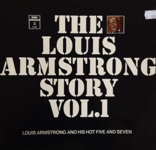 Louis Armstrong & His Hot Five And Louis Armstrong & His Hot Seven : The Louis Armstrong Story - Vol. I (LP, Comp)