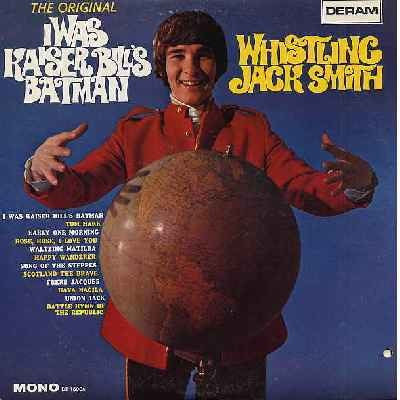 Whistling Jack Smith : I Was Kaiser Bill's Batman (LP, Album, Mono)