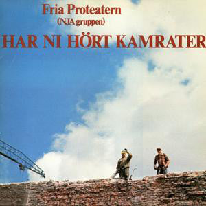 Fria Proteatern, NJA-Gruppen : Har Ni Hört Kamrater (LP, Album)