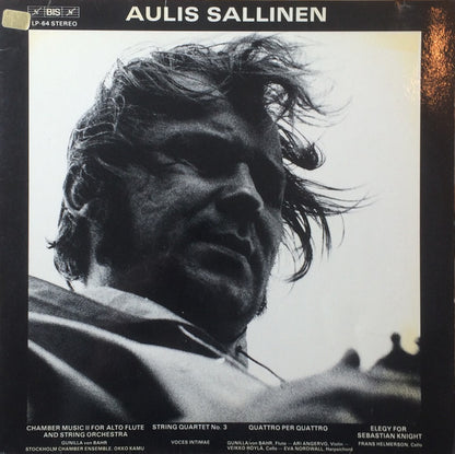 Aulis Sallinen : Chamber Music II For Alto Flute And String Orchestra / String Quartet No. 3 / Quattro Per Quattro / Elegy For Sebastian Knight (LP, Album)