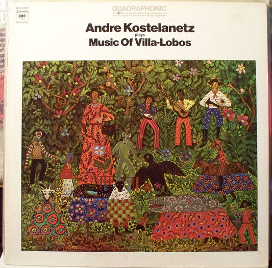 André Kostelanetz / Heitor Villa-Lobos : André Kostelanetz Plays The Music Of Villa-Lobos (LP, Album, Quad)