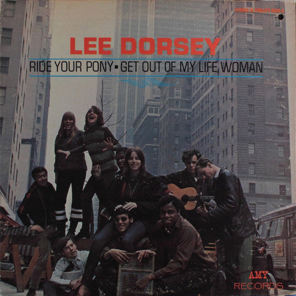 Lee Dorsey : Ride Your Pony - Get Out Of My Life Woman (LP, Album)