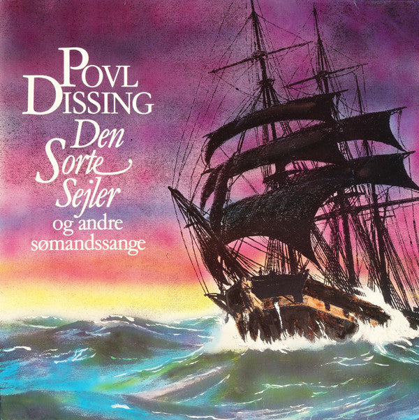 Povl Dissing : Den Sorte Sejler - Og Andre Sømandssange (LP, Album)