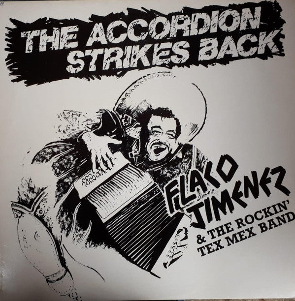 Flaco Jimenez & The Rockin' Tex Mex Band : The Accordion Strikes Back (LP, Album)