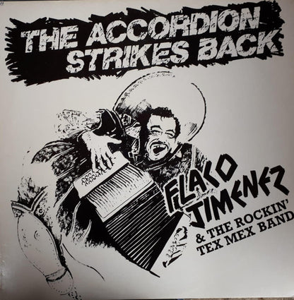Flaco Jimenez & The Rockin' Tex Mex Band : The Accordion Strikes Back (LP, Album)