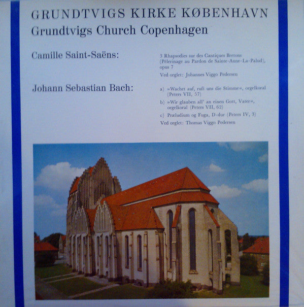 Camille Saint-Saëns / Johann Sebastian Bach, Thomas Viggo Pedersen : 3 Rhapsodies Sur Des Cantiques Bretons (Pèlerinage au Pardon de Sainte-Anne-La-Palud), Opus 7 / »Wachet Auf, Ruft Uns Die Stimme«, Orgelkoral (Peters VH, 57) / »Wir Glauben All' An Einen Gott, Vater«, Orgelkoral (Peters VII, 62) / Præludium Og Fuga, (LP)