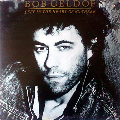 Bob Geldof : Deep In The Heart Of Nowhere (LP, Album)