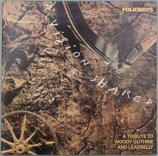 Various : Folkways: A Vision Shared (A Tribute To Woody Guthrie And Leadbelly) (LP, Album, Car)