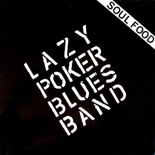 Lazy Poker Blues Band : Soul Food (LP, Album)