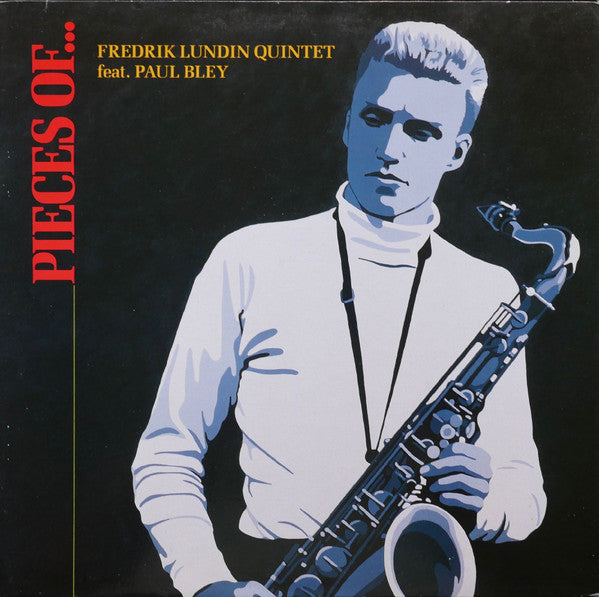 Fredrik Lundin Quintet Feat. Paul Bley : Pieces Of... (LP, Album)