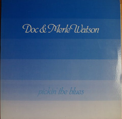 Doc & Merle Watson : Pickin' The Blues (LP, Album, Wak)