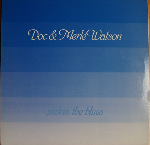 Doc & Merle Watson : Pickin' The Blues (LP, Album, Wak)