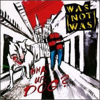 Was (Not Was) : What Up, Dog? (LP, Album)