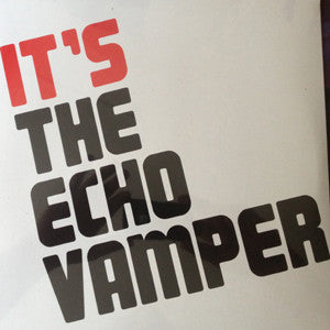 The Echo Vamper : It's The Echo Vamper (10")