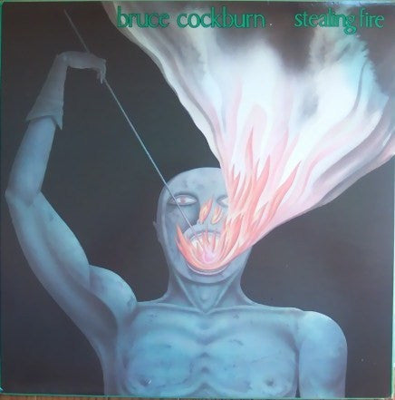 Bruce Cockburn : Stealing Fire (LP, Album)