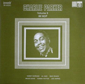 Charlie Parker : Charlie Parker Volume 3: Be Bop (LP, Comp, RE)