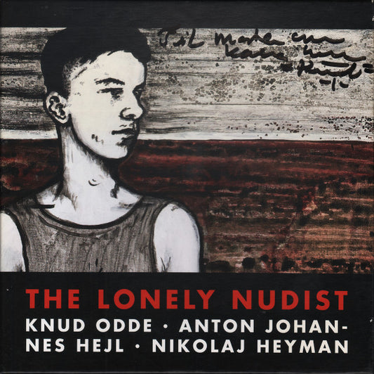 Knud Odde Sørensen, Anton Johannes Hejl, Nikolaj Heyman : The Lonely Nudist (2x7", Cle + 7", Bla + Box, Ltd)