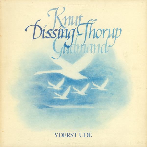 Povl Dissing / Peter Thorup / Ken Gudman / Knut Henriksen : Yderst Ude (LP, Album)