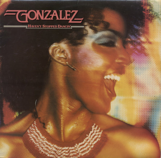 Gonzalez : Haven't Stopped Dancin' (LP)