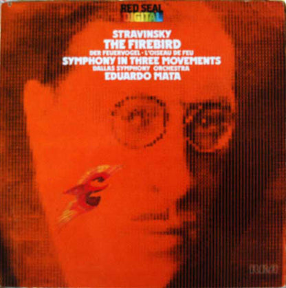 Igor Stravinsky - Eduardo Mata / Dallas Symphony Orchestra : The Firebird • Der Feuervogel • L'Oiseau De Feu / Symphony In Three Movements (LP)