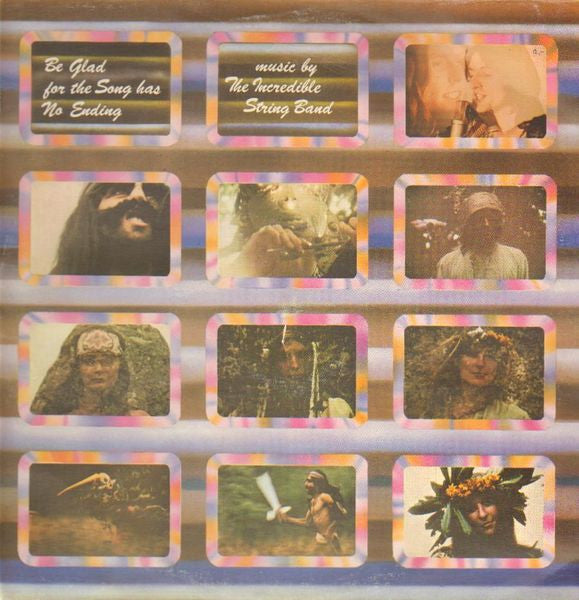 The Incredible String Band : Be Glad For The Song Has No Ending (LP, Album)