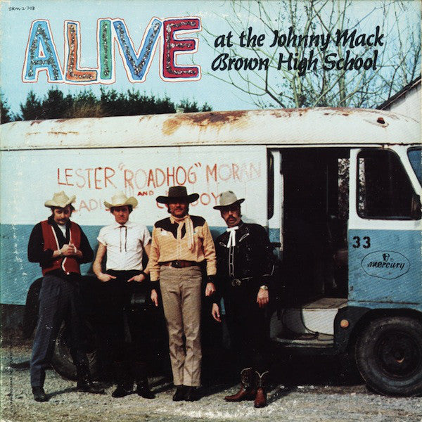 Lester "Roadhog" Moran & The Cadillac Cowboys : Alive At The Johnny Mack Brown High School (LP, Album)